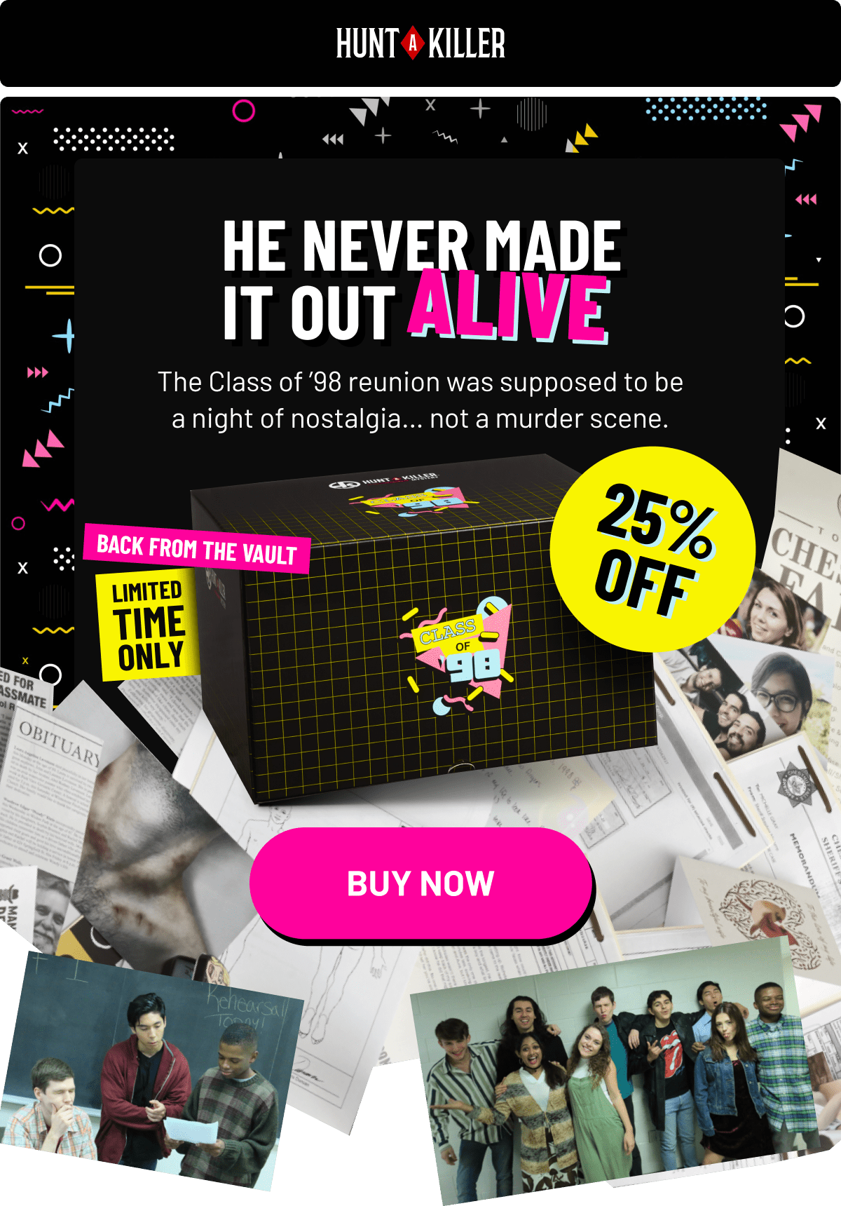 HE NEVER MADE IT OUT ALIVE | The Class of ’98