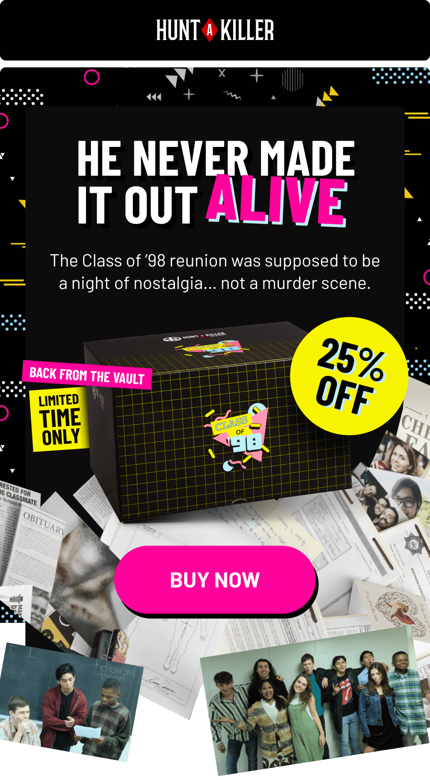 HE NEVER MADE IT OUT ALIVE | The Class of ’98