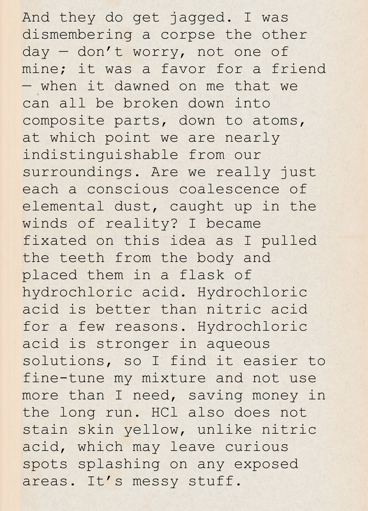 And they do get jagged. I was dismembering the other day